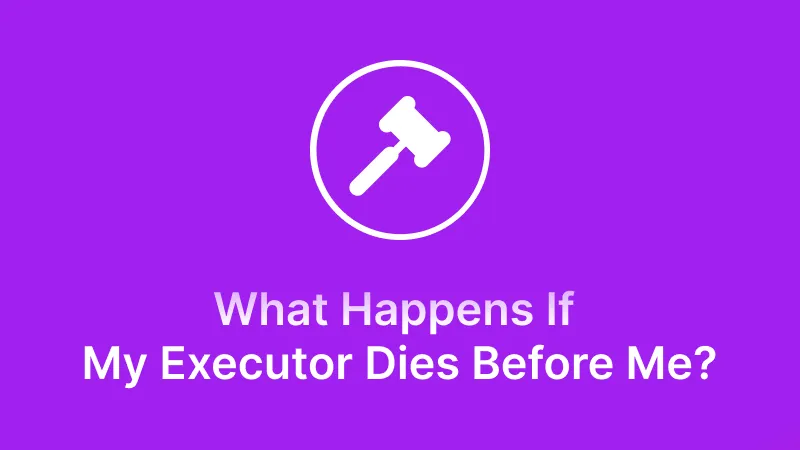 Related to what happens if my executor dies before me?