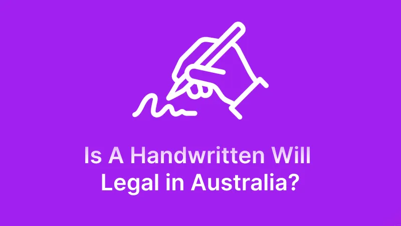 Related to is a handwritten will legal in australia? (2025 guide)
