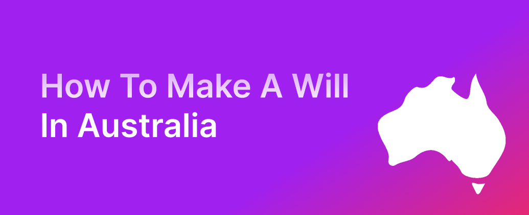 How to Make a Will in Australia