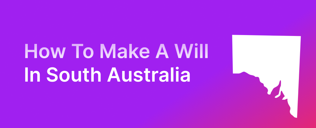 How to Make a Will in South Australia