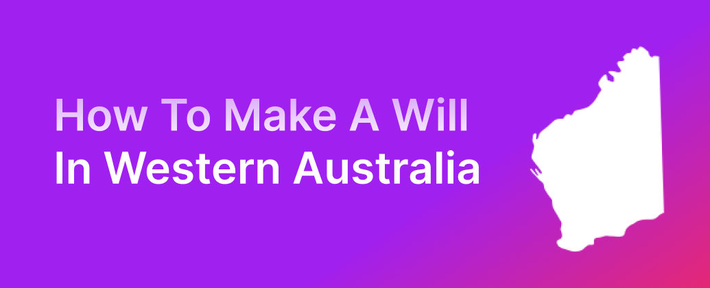 How to Make a Will in Western Australia